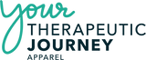 Your Therapeutic Journey Apparel