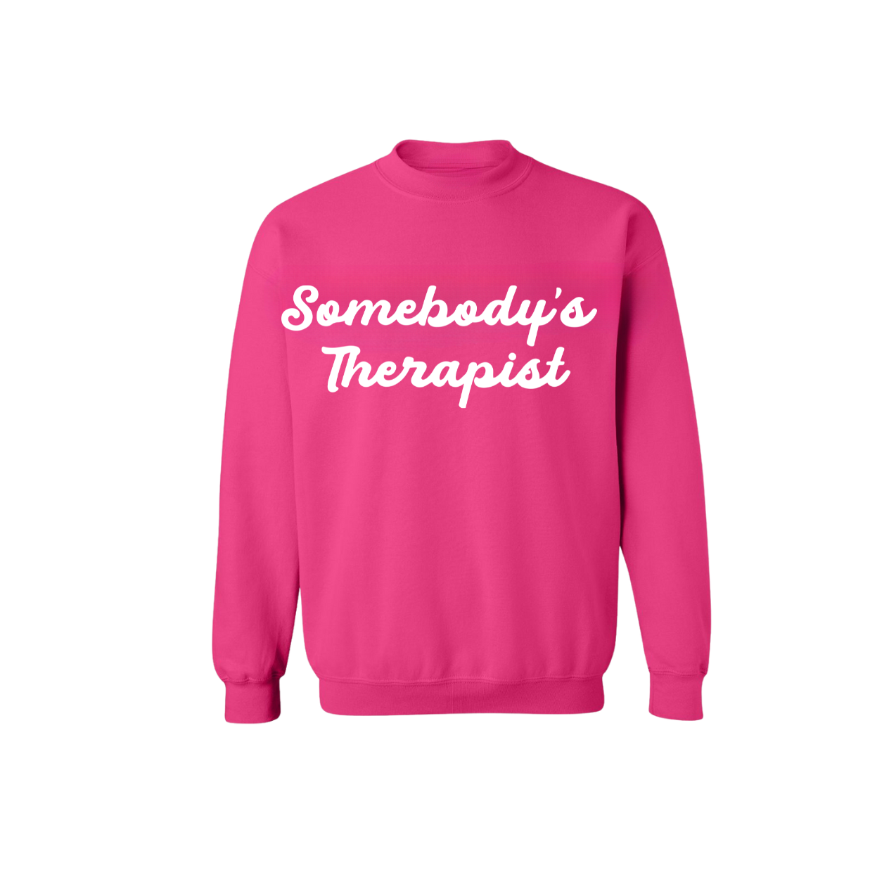 Pink sweatshirt with 'Somebody's Therapist' text on a white background