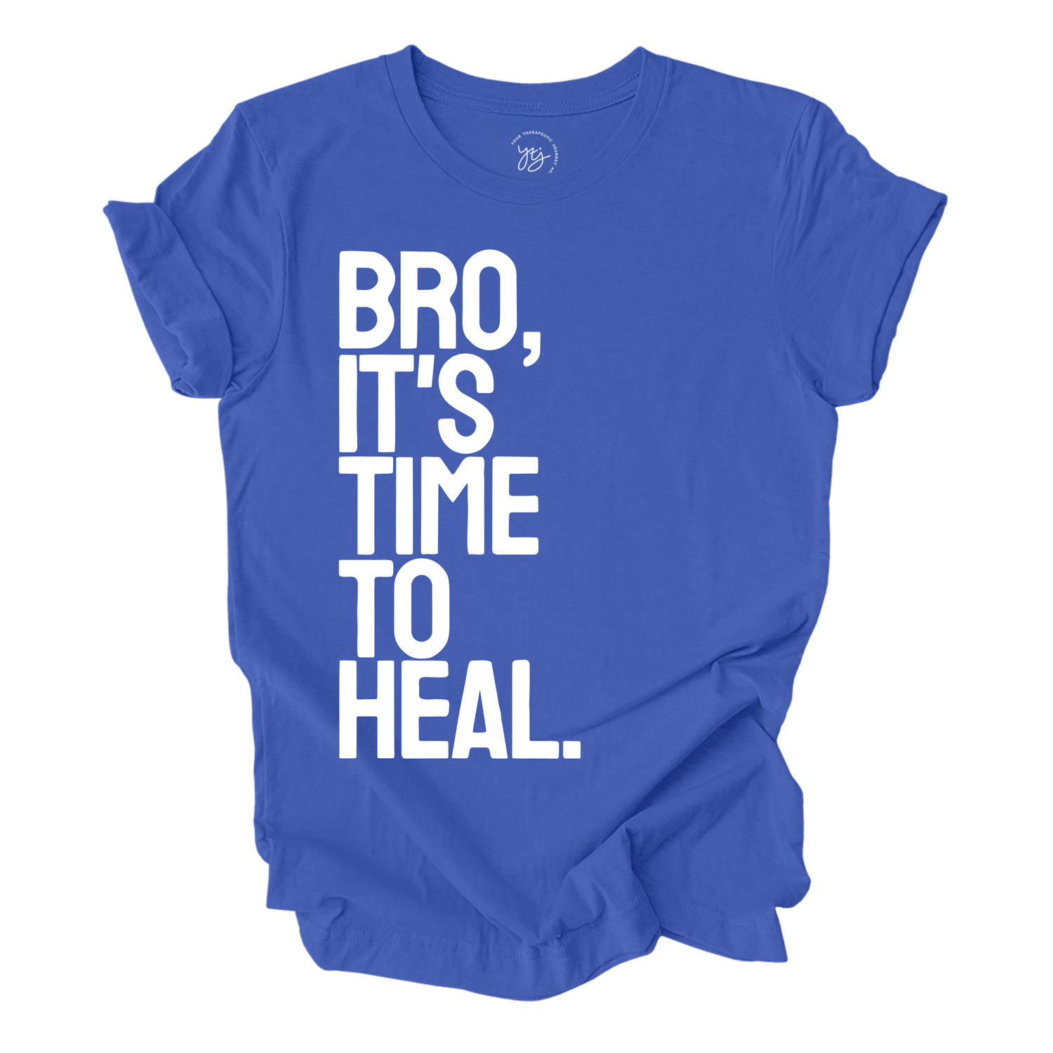 Blue t-shirt with white text 'Bro, It's Time to Heal' on a white background
