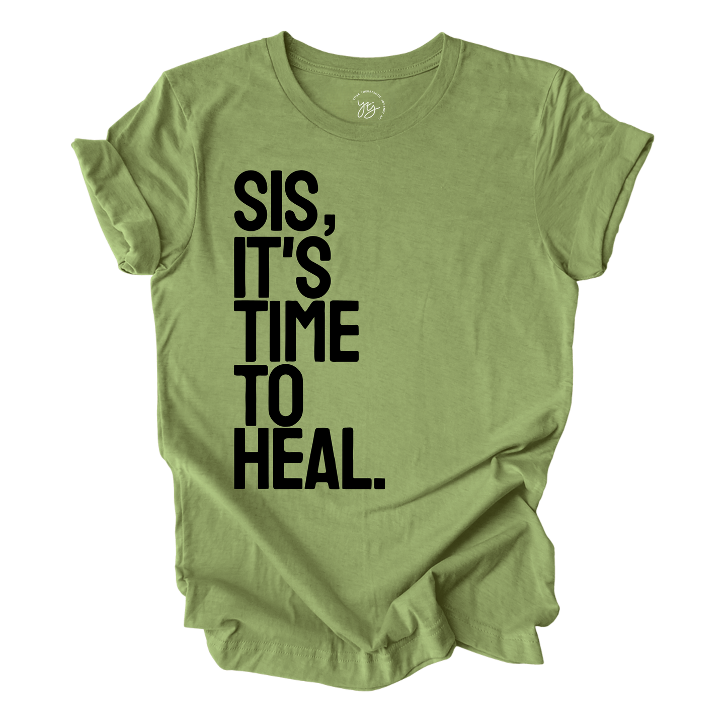 Green t-shirt with black text 'SIS, IT'S TIME TO HEAL' on a white background