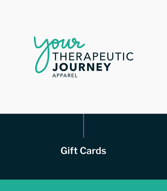 Your Therapeutic Journey Apparel Gift Cards